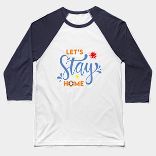 Let's Stay Home Baseball T-Shirt